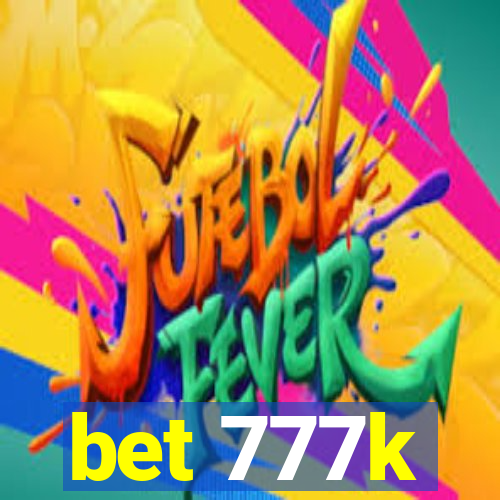 bet 777k